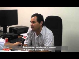 Entrevista com Delegado Paulo sobre criminalidade em Arapongas