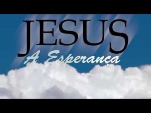 Jesus a Esperança  – Trailer