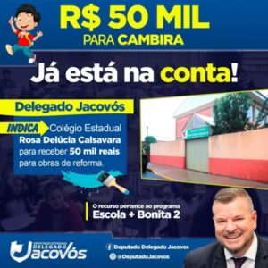 Cambira: Delegado Jacovós entrega recursos para Colégio Estadual Rosa Delúcia Calsavara