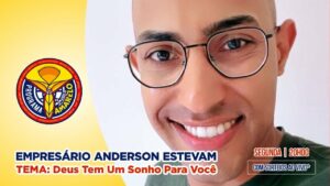 Não há limites para uma pessoa que confia em Deus – Anderson Estevam…