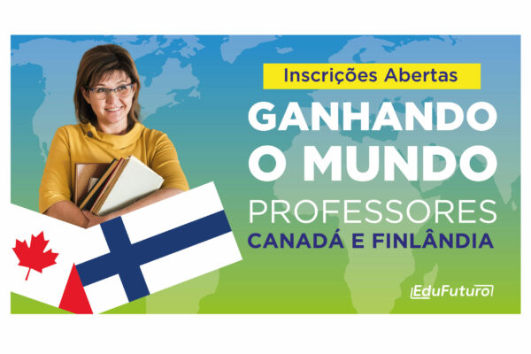 Com cursos na Finlândia e Canadá, Governo lança Ganhando o Mundo para professores