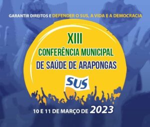 Abertas as inscrições para Delegados e Observadores da XIII Conferência Municipal de Saúde de Arapongas; veja como participar