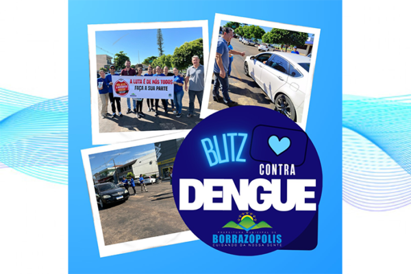 Prefeitura de Borrazópolis Informa – Blitz Combate à dengue em ação!