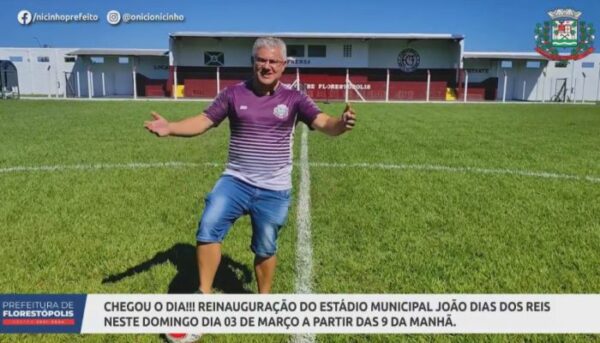 Florestópolis – Reinauguração do nosso Estádio João Dias dos Reis