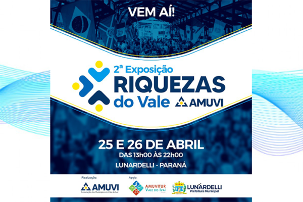 2ª Exposição “Riquezas Do Vale” começa nesta quinta-feira(25)em Lunardelli