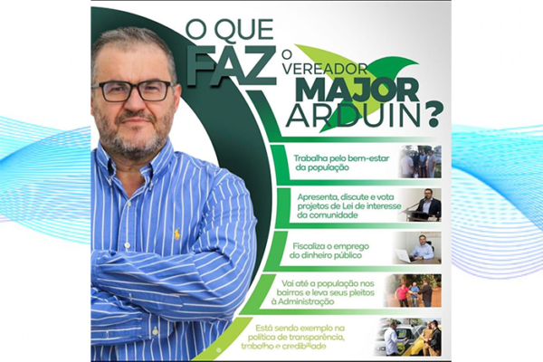 Vereador Major Arduin – Ao longo destes 3 anos produzimos…