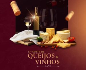 13° Noite de Queijos e Vinhos. Dia 27 de julho no Golden Hall em Arapongas