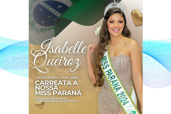 Miss Paraná 2024, Isabelle Queiroz, será recebida com carreata em Arapongas