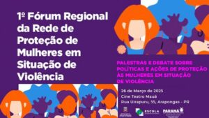 Arapongas recebe 1º Fórum Regional da Rede de Proteção de Mulheres em situação de Violência