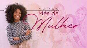 Prefeitura de Arapongas lança programação especial para o Mês da Mulher
