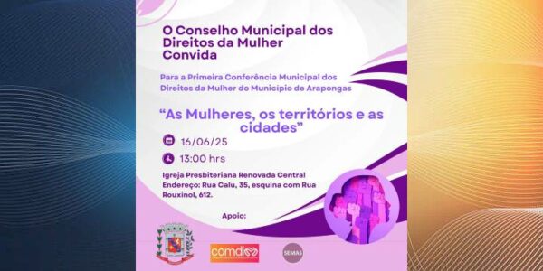 Arapongas convida população para a 1ª Conferência dos Direitos da Mulher