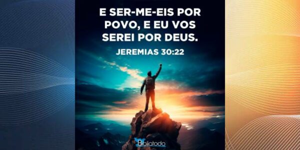 Bíblia Todo Dia – Jeremias 30:22 – Reflexão